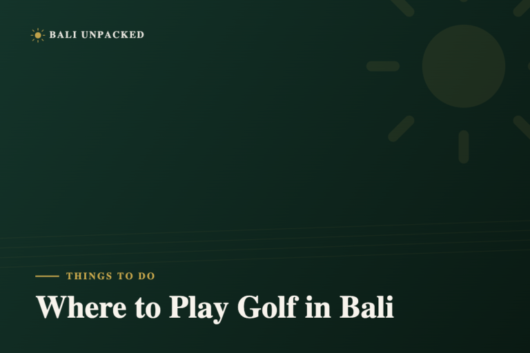 Where to Play Golf in Bali: The 4 Best Courses (2026)
